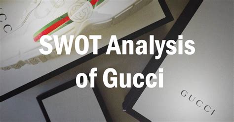 gucci brand swot analysis|pestle analysis of gucci.